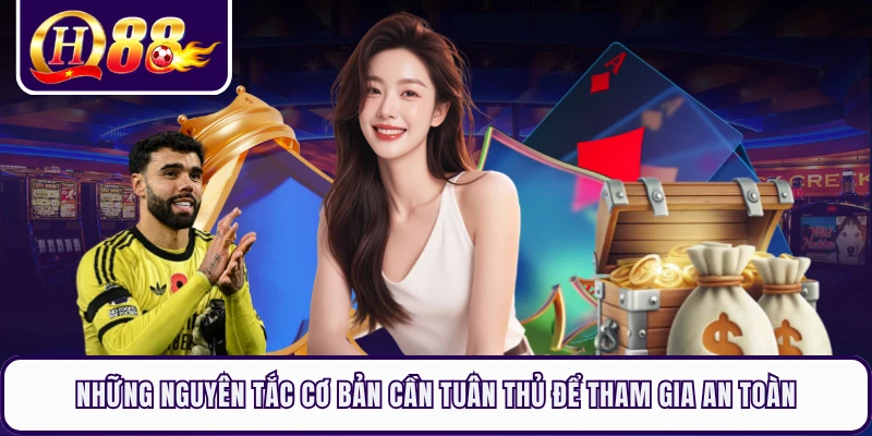 Những nguyên tắc cơ bản cần tuân thủ để tham gia an toàn
